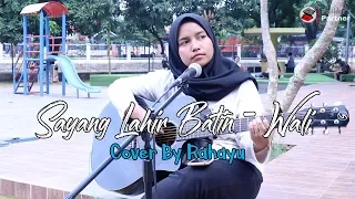 Download SAYANG LAHIR BATIN - WALI BAND | COVER BY RAHAYU KURNIA MP3
