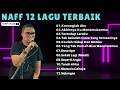 Download Lagu NAFF FULL ALBUM MUSIK INDONESIA TERPOPULER | Kenapa Harus Aku, Cinta Yang Tulus