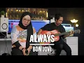 Download Lagu ALWAYS - BON JOVI (LIVE COVER INDAH YASTAMI)