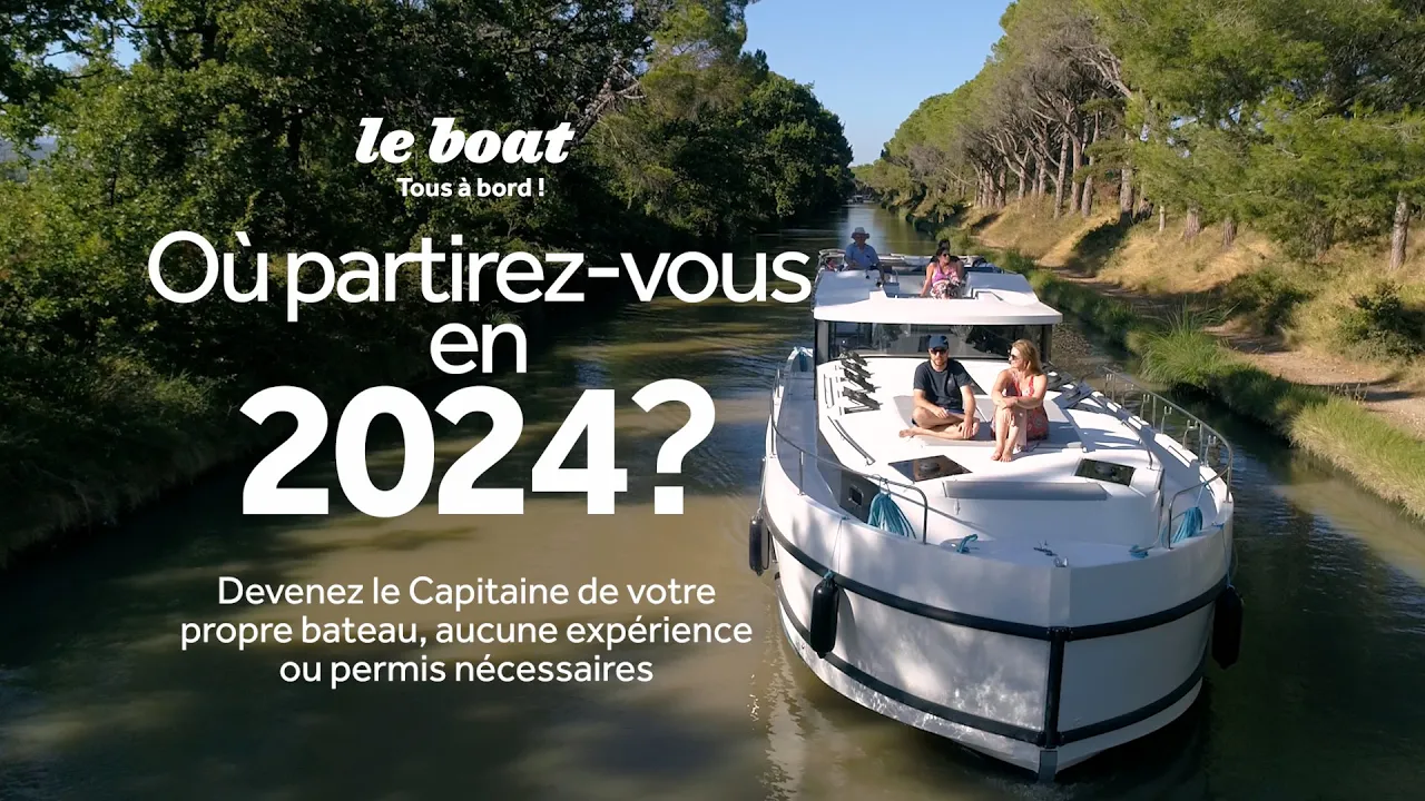 Où partirez-vous en 2024 ? | Le Boat | FR