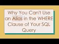 Why You Can t Use an Alias in the WHERE Clause of Your SQL Query