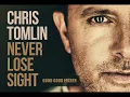 Chris Tomlin - Good Good Father - Never Lose Sight