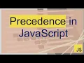 Let us understand Operator Precedence in JavaScript