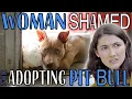 Woman SHAMED for Adopting a Pit Bull