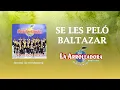 La Arrolladora Banda El Limón De René Camacho - Se Les Pelo Baltazar (Lyric Video)