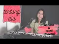Download Lagu TENTANG DIA ( ASHILLA \u0026 BUDI DOREMI ) - MICHELA THEA COVER