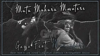 gazza mutu mukuru mavatere feat murangere official audio