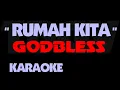 Download Lagu Godbless - RUMAH KITA. Karaoke. God Bless