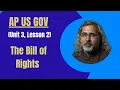 The Bill of Rights AP Gov Unit 3 Lesson 2 All 10 Amendments