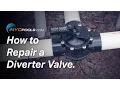 How To Repair a Diverter Valve