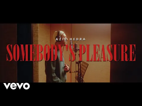 Download MP3 Aziz Hedra - Somebody's Pleasure (Official Music Video)