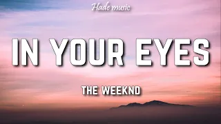 The Weeknd In Your Eyes Lyrics 