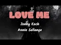 Download Lagu Jonny Koch \u0026 Annie Sollange - LOVE ME - BY NCS FANMADE