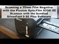 Lagu Scanning a 35mm Film Negative with Plustek OpticFilm 8200i SE Scanner with bundled Silverfast 9 SE