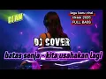Download Lagu Batas Senja – Kita Usahakan Lagi (DJ Remix Cover) | Remix Slow Full Bass
