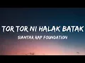 Download Lagu Tor - tor ni halak batak - Siantar rap foundation || Lirik lagu batak
