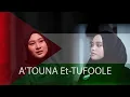 Lagu A’TOUNA Et-TUFOOLE - CAHYA ( COVER )