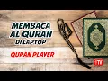 Cara Mudah Membaca Al Qur'an di Laptop dengan Quran Player Mp3 Song Download
