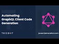 JavaScript Marathon Automating Grap L Client Code Generation
