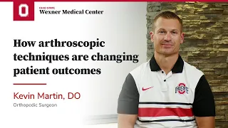 How arthroscopic techniques are changing outcomes for patients Ohio State Medical Center