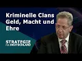 Kriminelle Clans - Geld, Macht und Ehre