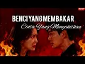 Lagu Drama Korea Benci Yang Membakar, Cinta yang Menyakitkan #ai #film #fun #drama #love 