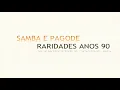 Download Lagu SAMBA E PAGODE RARIDADES ANOS 90
