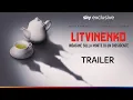 Video di Litvinenko – Indagine sulla morte di un dissidente | Trailer italiano