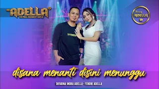 disana menanti disini menunggu fendik adella ft difarina adella om adella