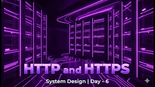 HTTP and HTTPS System Design Day - 6