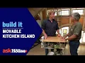 Movable Kitchen Island Build It Ask This Old House