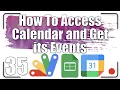 How to access Google Calendar and get its events Apps Script 35