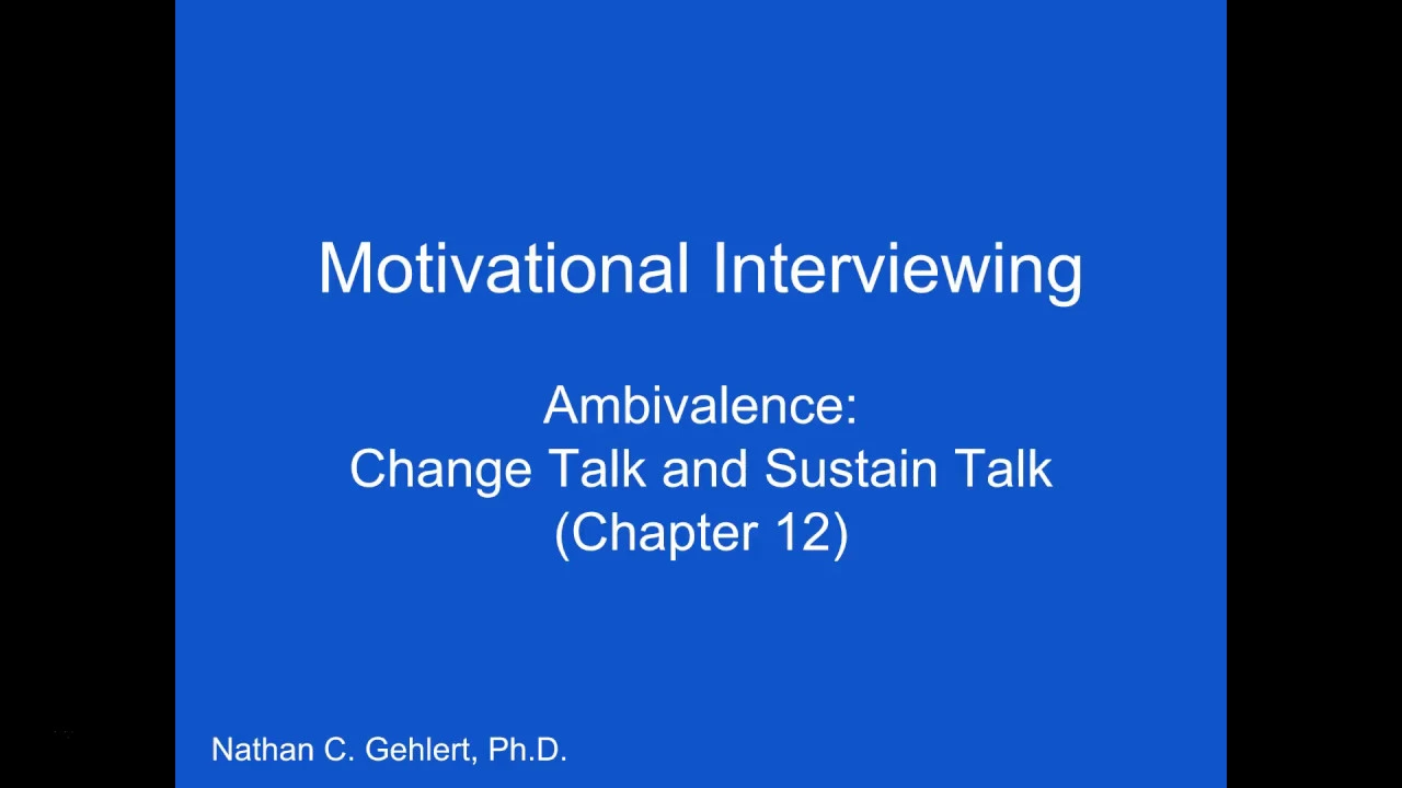 Motivational Interviewing: Ambivalence, Change Talk, & Sustain Talk