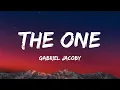 Download Lagu Gabriel Jacoby - the one (Lyrics)