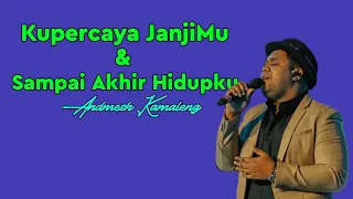 Download Kupercaya JanjiMu \u0026 Sampai Akhir Hidupku (Medley) - Andmesh Kamaleng (Lirik Lagu Rohani) MP3