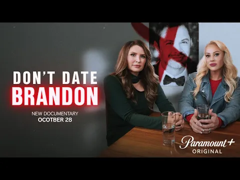 Don’t Date Brandon | Official Trailer | Paramount+ Docuseries (Oct 28) – Ex-Wives Undercover Podcast
