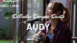 dibalas dengan dusta audy lirik tami aulia cover
