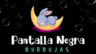 Música para Dormir Bebés con Burbujas  🌙 Pantalla Oscura 🌙  Pantalla Negra 🌙 Burbujas para Dormir