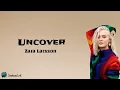 Uncover - Zara Larsson | Lirik Lagu Terjemahan