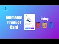 Step-By-Step Tutorial How to Create an Animated Product Card using HTML CSS