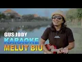 Download Lagu Karaoke-Melut Biu-Gus Jody