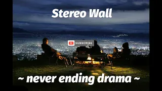Download Stereo wall ~never ending drama~ MP3