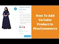 Ultimate Guide to Variable Products in WooCommerce