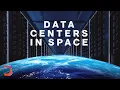 How Data Centers in Space Could Change AI