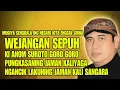 Download Lagu WEJANGAN SEPUH KI ANOM SUROTO