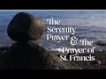 The Serenity Prayer The Prayer of St Francis 2 Minute Recovery Meditation