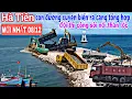 Hà Tiên cận cảnh công trường xây dựng SÔI NỔI,THẦN TỐC đường xé biển ra cảng tổng hợp MỚI NHẤT 8/12