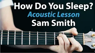 Download Sam Smith - How Do You Sleep: Acoustic Guitar Lesson MP3