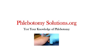 10 Test Questions About Phlebotomy