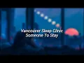 Download Lagu vancouver sleep clinic - someone to stay (tiktok version)